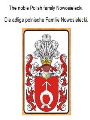 cover image of The noble Polish family Nowosielecki. Die adlige polnische Familie Nowosielecki.